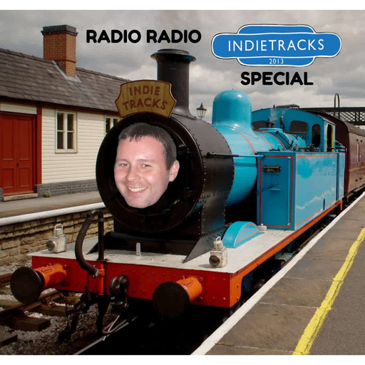Radio Radio #4 - Indietracks Special