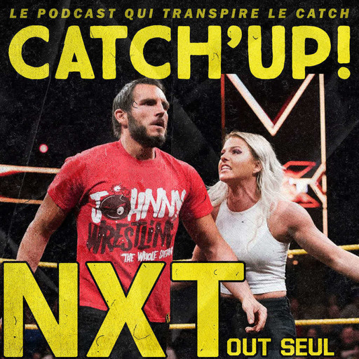 Catch'up! WWE NXT du 23 mai 2018