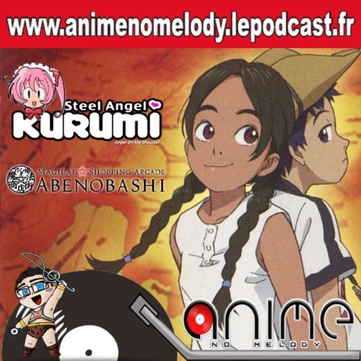 Anime No Melody  #45 - Steel Angel Kurumi - Magical Shopping Arcade Abenobashi -