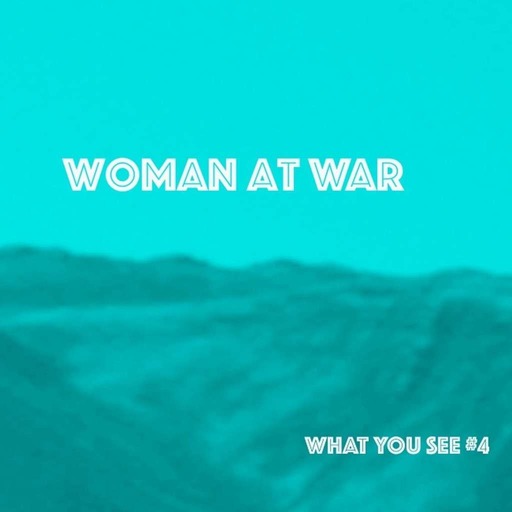 Épisode 4 : Woman at War