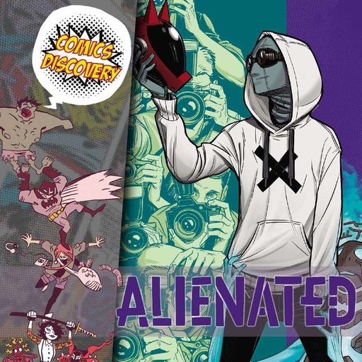ComicsDiscovery S05E21: Alienated