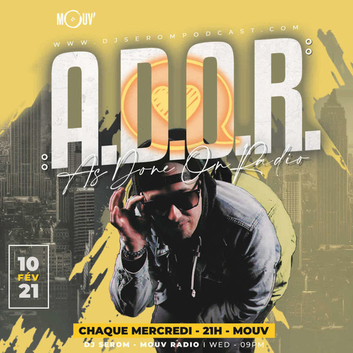 DJ SEROM - A.D.O.R. 10 FEVRIER 2021