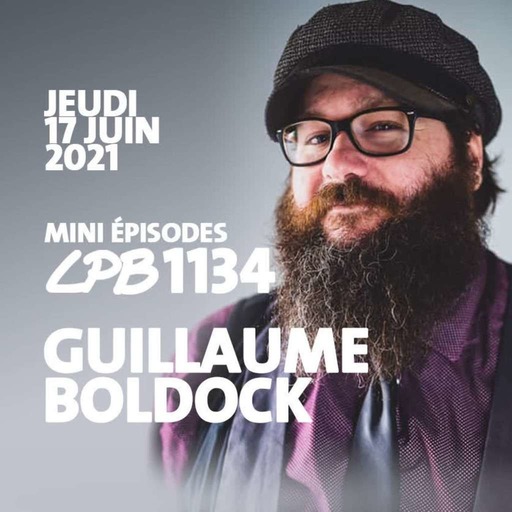#1134 - Guillaume Boldock - Le 4,95$ le mieux investi ever