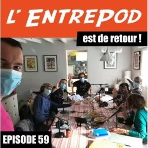 Episode 59 - L'EntrePod est de retour