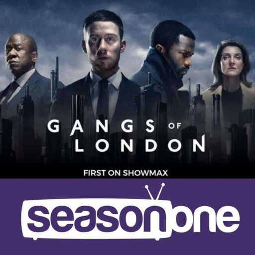 Season One 479: Gangs of London
