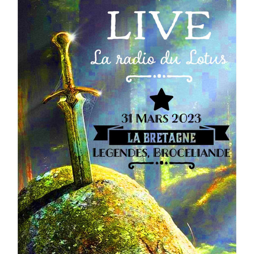 La Radio Du Lotus 668  La Bretagne : Légendes & Traditions avec Adeline  (Caroline/ Mickaël) 