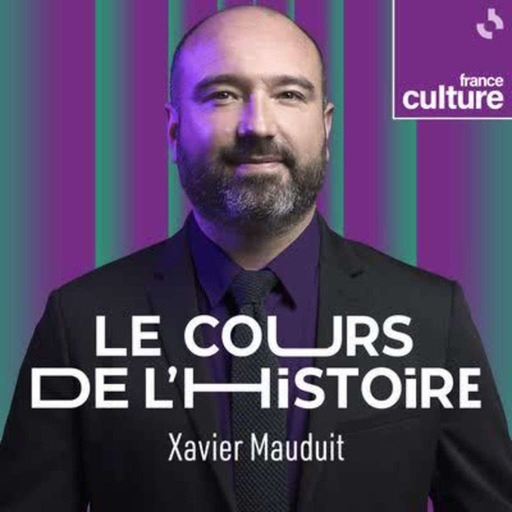 La Fleur des histoires de la terre d'Orient - Le Cours de l'histoire (France Culture)