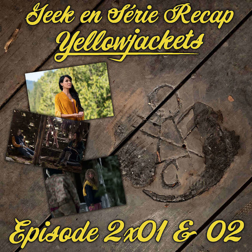 Geek en série récap: Yellowjackets 2x01 et 02