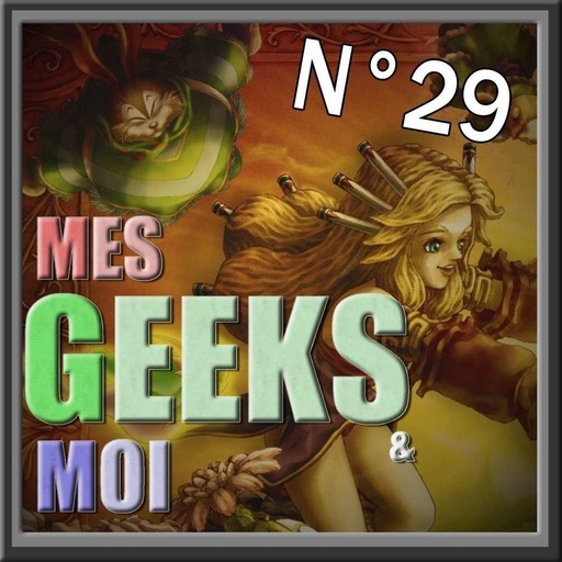 #29 Mes Geeks Et Moi : Legend of Mana & durée de vie