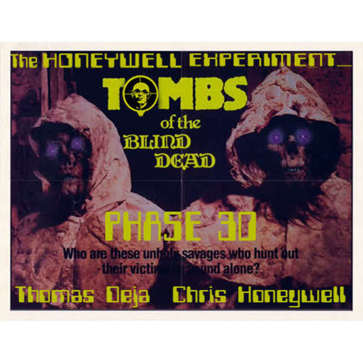 The Honeywell Experiment – Phase 30 – Tombs Of The Blind Dead