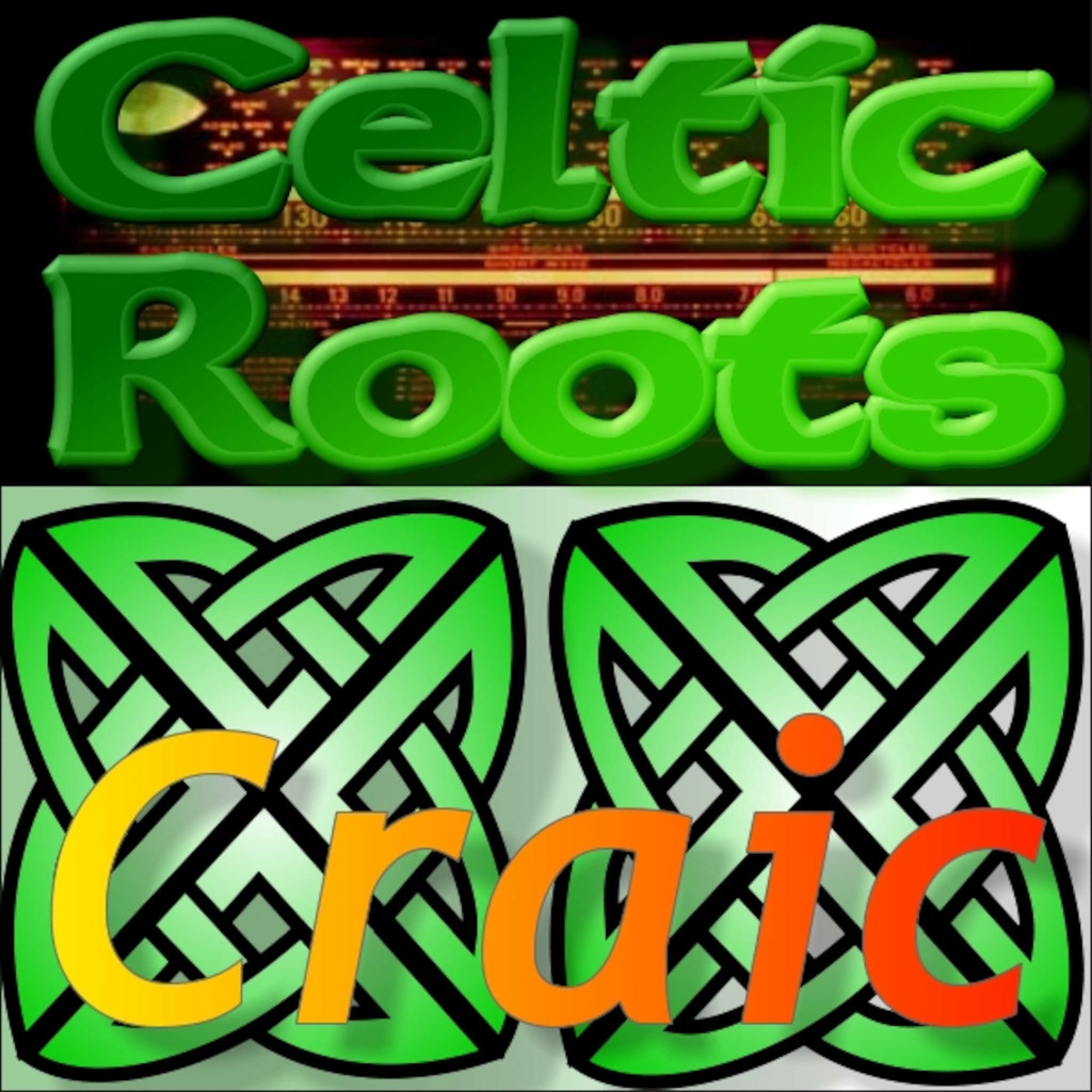 Celtic Roots Craic – Irish Podcast