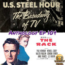 104 - The Rack (United States Steel Hour S02E16) + The Rack (1956) with Anthony “Tiny” Ramion (The Obsessive Viewer and Tower Junkies Podcasts)
