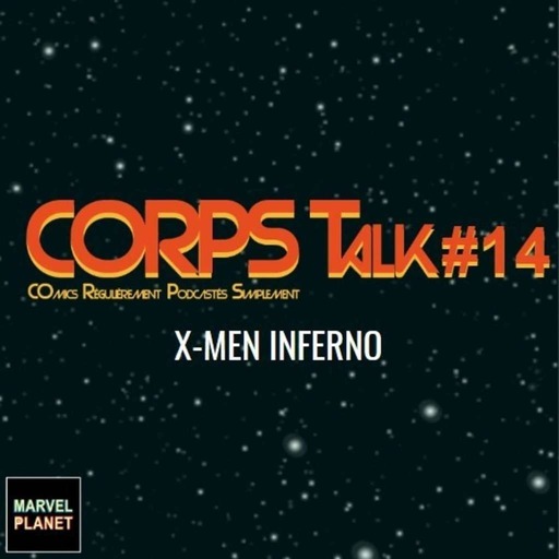 CORPS Talk #14 'X-Men Inferno'