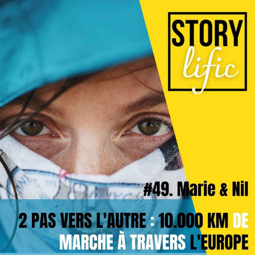 #45. 2 pas vers l'autre: Nil et Marie, 10.000 km à pied à travers l'Europe