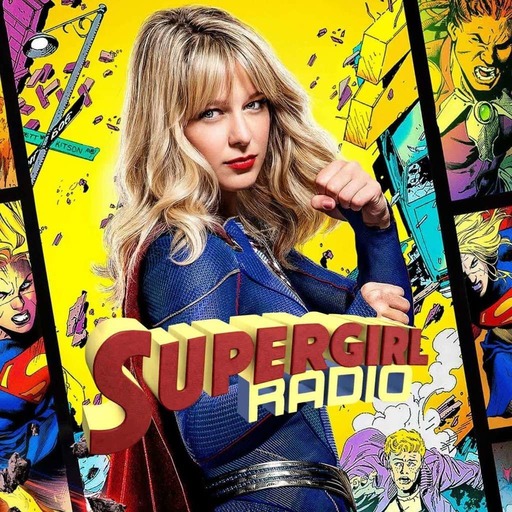 Supergirl Radio Season 6 - Episode 2: A Few Good Women