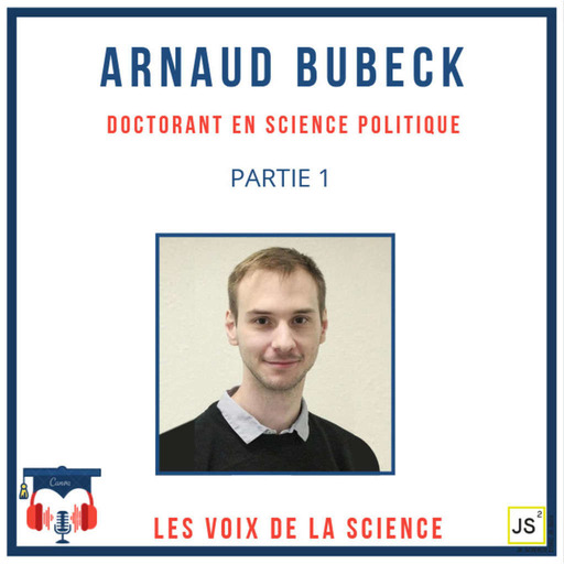 Arnaud Bubeck - Doctorant en sciences politique - Partie 1