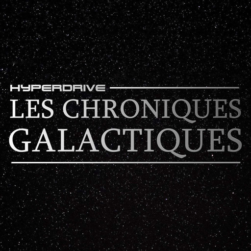 Chroniques Galactiques Saison 2 - Avril 2020