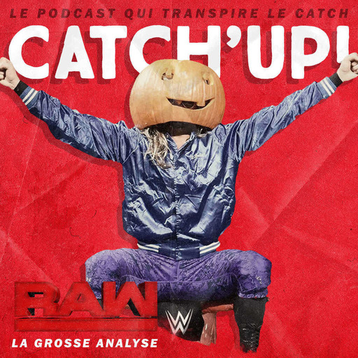 Catch'up! WWE Raw du 30 octobre 2017
