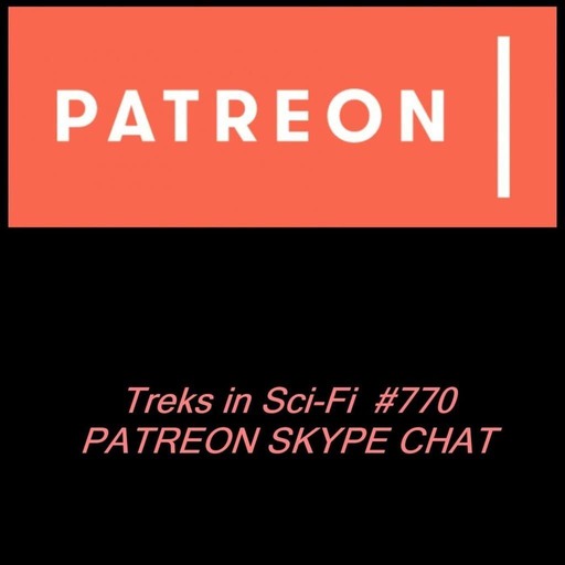 Treks in Sci-Fi_770_Patreon_Chat