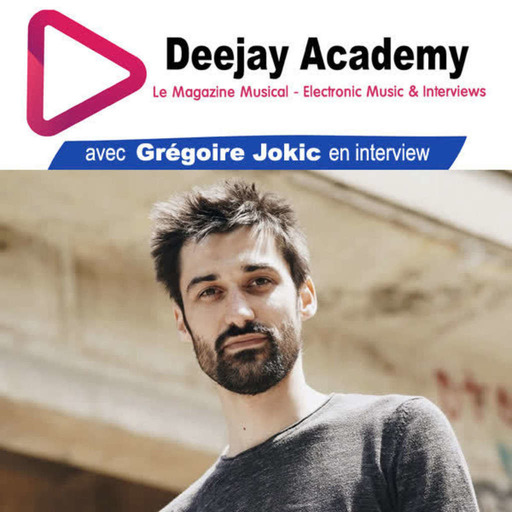 DeeJay Academy - Saison 2022/2023 - Episode 9 [Interview : Grégoire Jokic]