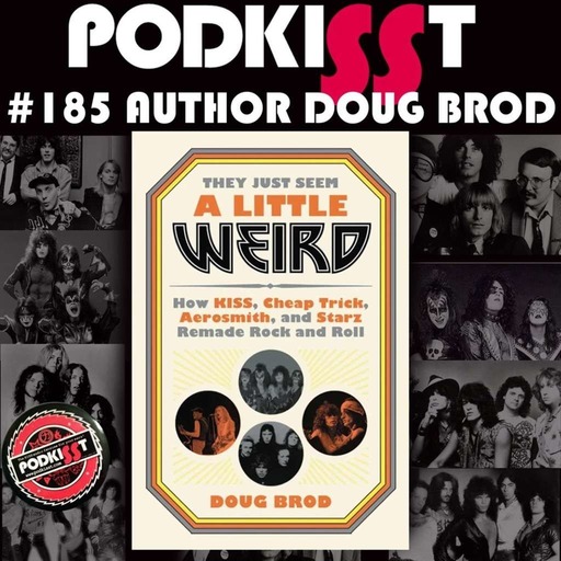 PodKISSt #185 Doug Brod “They Just Seem a Little Weird” book
