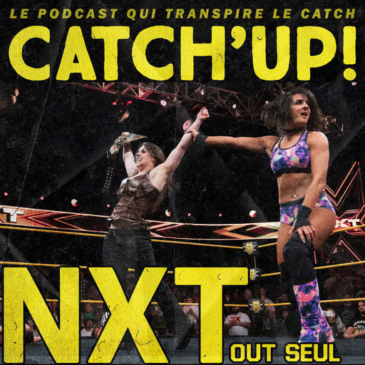 Catch'up! WWE NXT du 30 mai 2018