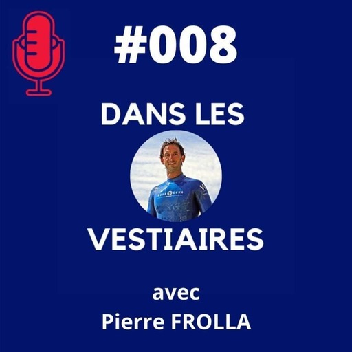 #08 – Pierre FROLLA – Judoka, Apnéiste et Humaniste