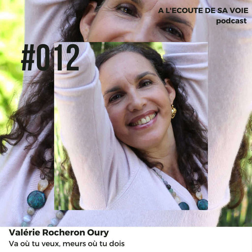 #012 Valerie Rocheron Oury - Va où tu veux, meurs où tu dois
