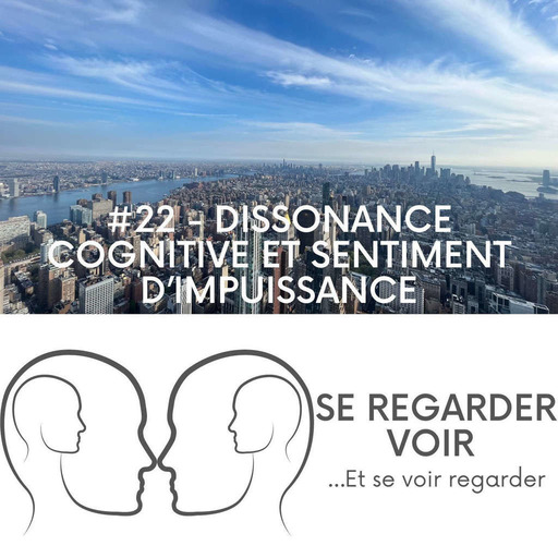 Hebdo #22 - Dissonance cognitive et sentiment d’impuissance