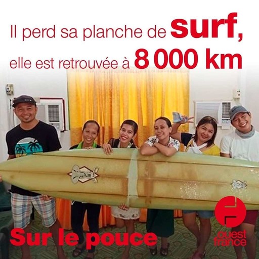 21 septembre 2020 - Il perd sa planche de surf, elle est retrouvée à 8 000 km - Sur le pouce