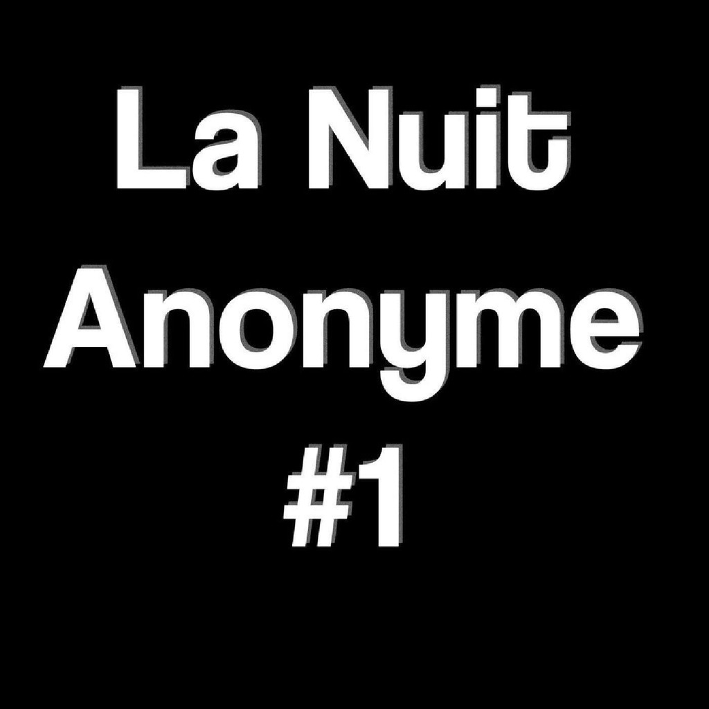 La Nuit Anonyme #1 - Les 3 Parties