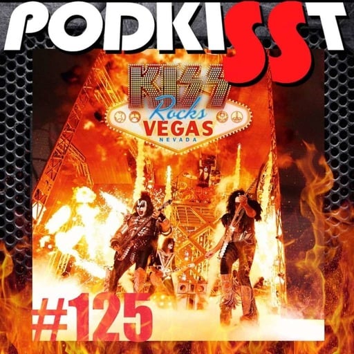 PodKISSt #125 PodKISSt ROCKS VEGAS!