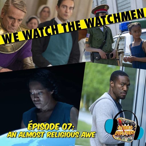 We Watch The Watchmen 07: An almost religious awe