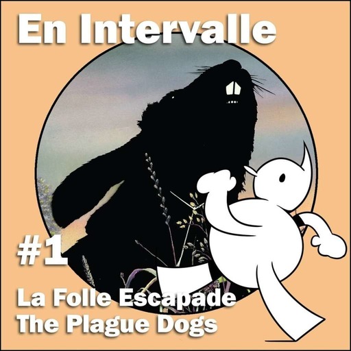 La Folle Escapade & The Plague Dogs (En Intervalle #1)