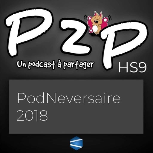 P2P HS9 : PodNeversaire 2018