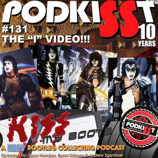 PodKISSt #131 “I” Video discussion
