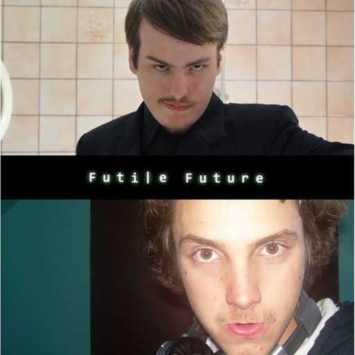 Episode 1 - Futile Future