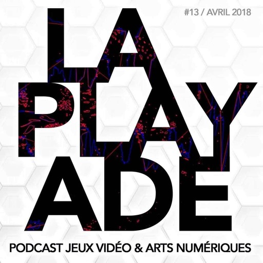 La Playade #13 (Avril 2018) avec Alix Desaubliaux