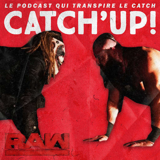 Catch'up! WWE Raw du 23 septembre 2019 — Un bisou pour un monstre