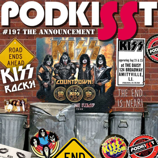 PodKISSt #197 the FINAL DATES!