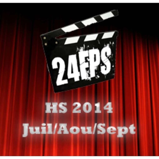 24FPS HS 2014 : Les films de Juillet/Août/Septembre