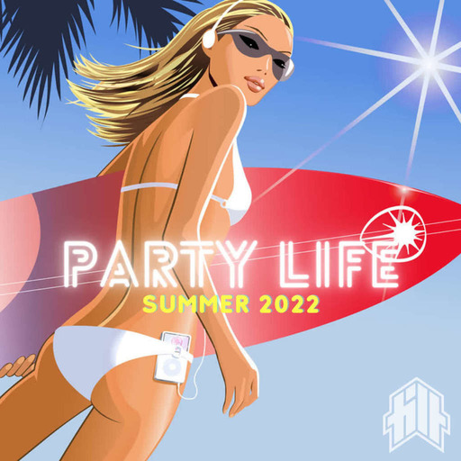 PARTY LIFE [SUMMER 2022]