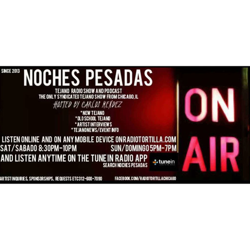 Wknd of October 7 2017 Noches Pesadas Tejano show and podcast con Carlos Mendez