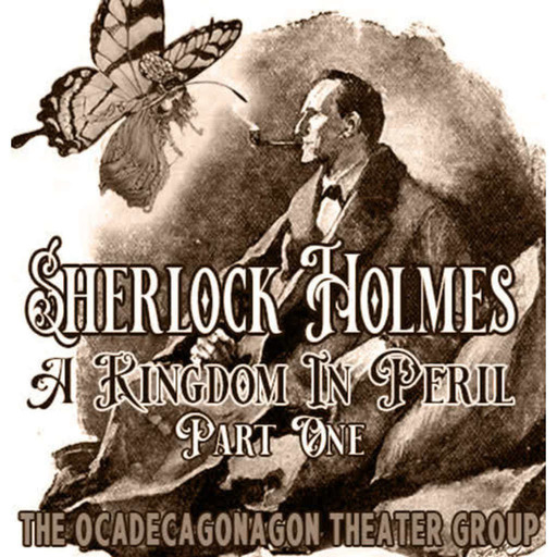 Sherlock Holmes – A Kingdom In Peril – Part 1