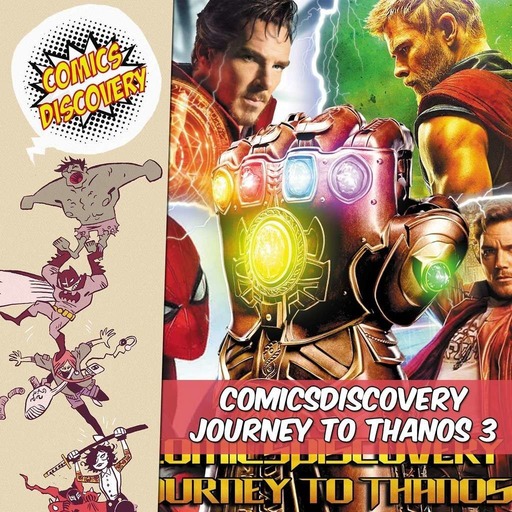 ComicsDiscovery S02 Bonus: Journey to Thanos partie 3
