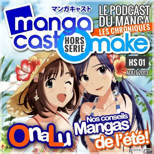 Mangacast Omake Hors-série N°01 – Août 2013 : nos conseils manga de l’été !