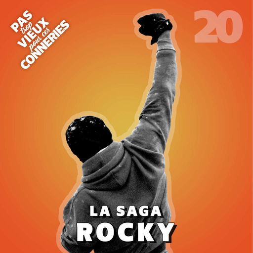 Pas trop vieux 20 | La Saga Rocky (1977 - 2007)