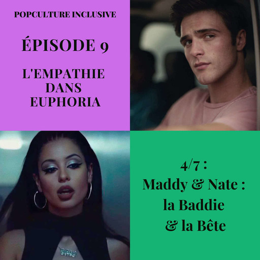 Ep 9 (4/7) - Maddy & Nate : la Baddie & la Bête