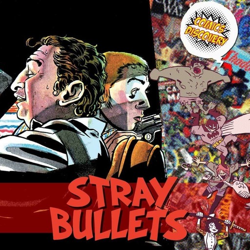 ComicsDiscovery S04E38 : Stray Bullets