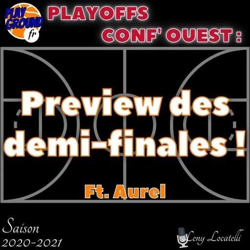 Playoffs 2021 : Preview des demi-finales de conférence Ouest ! (Ft Aurel)
